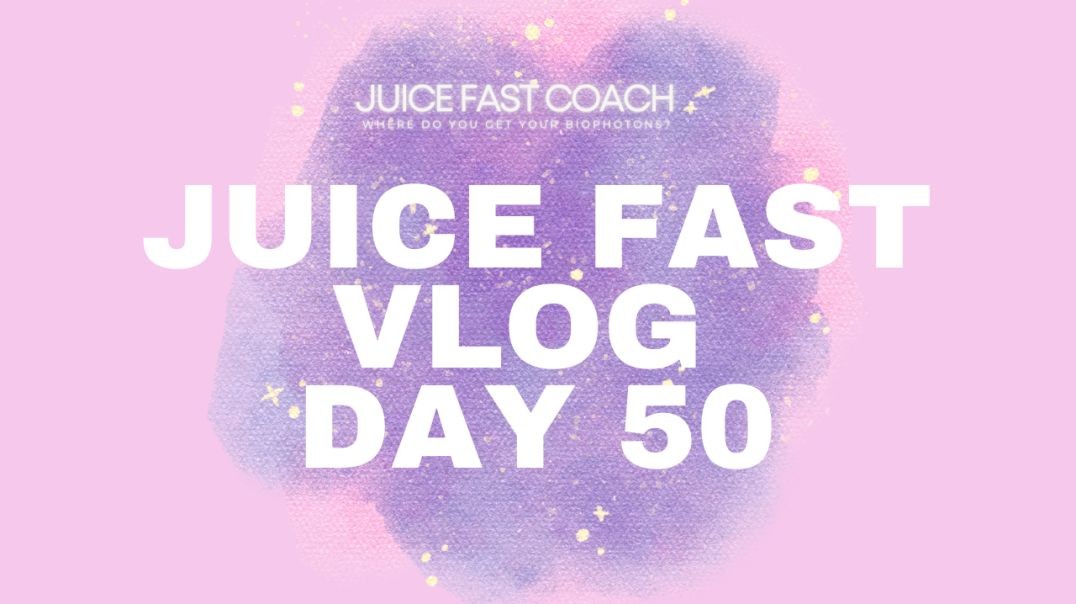 Juice Fast Day 50 UK Raw Vegan (check before and after at end)